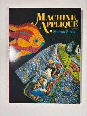 Machine Appliqué by Sharon Perna - Colorful Quilting Inspiration